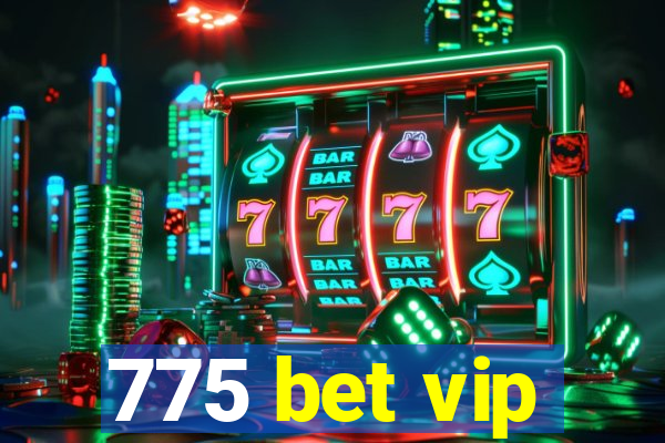 775 bet vip